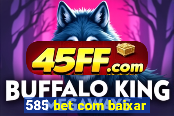 585 bet com baixar